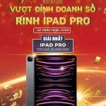 Chốt deal thắng trận -  rinh Ipad “quốc dân”!