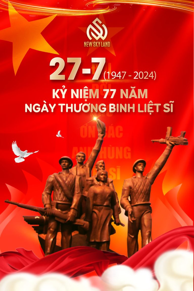 NHỚ VỀ NGÀY THƯƠNG BINH LIỆT SĨ 27/07: NEW SKY LAND THẮP SÁNG NGỌN LỬA TRI ÂN TỚI NHỮNG NGƯỜI ĐÃ VIẾT LÊN LỊCH SỬ HÀO HÙNG